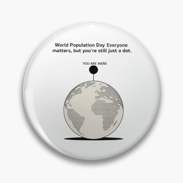 Item preview, You Are Here: A World Population Day Reminder designed and sold by IndulgentBob.