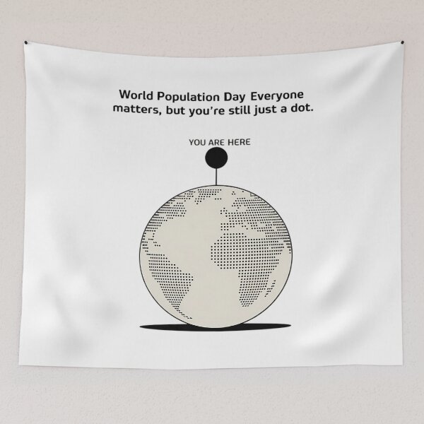Item preview, You Are Here: A World Population Day Reminder designed and sold by IndulgentBob.