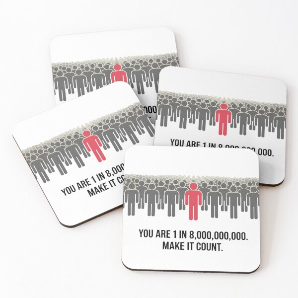 Item preview, You are 1 in 8,000,000,000. Make It Count. designed and sold by IndulgentBob.