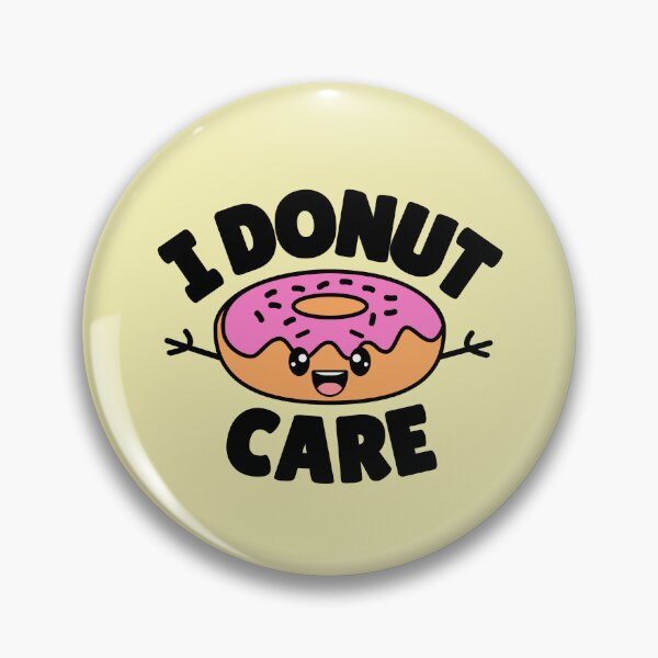 Item preview, I Donut Care.Funny Donut Pun designed and sold by aussieexplore.