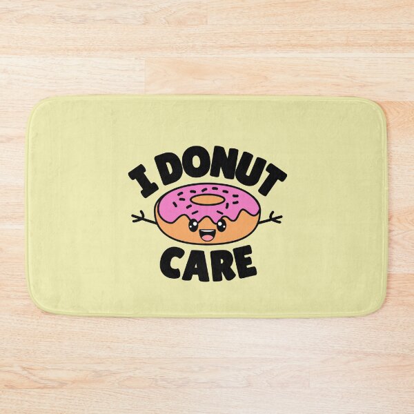 Item preview, I Donut Care.Funny Donut Pun designed and sold by aussieexplore.