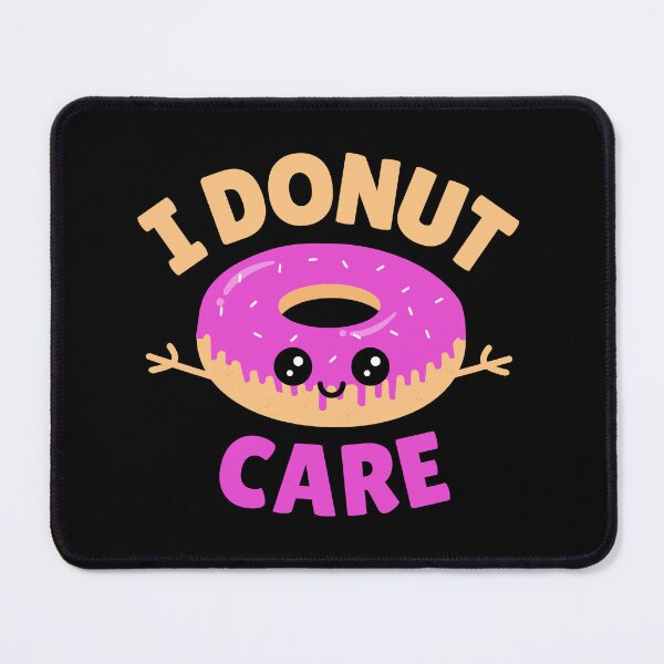 Item preview, I Donut Care.Funny Donut Pun designed and sold by aussieexplore.
