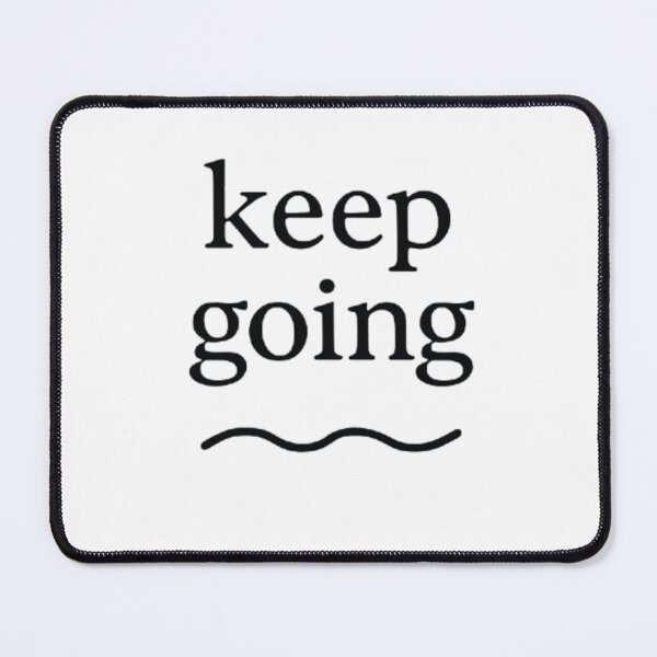 Item preview, Keep Going-Life Is Good designed and sold by GatesShop.