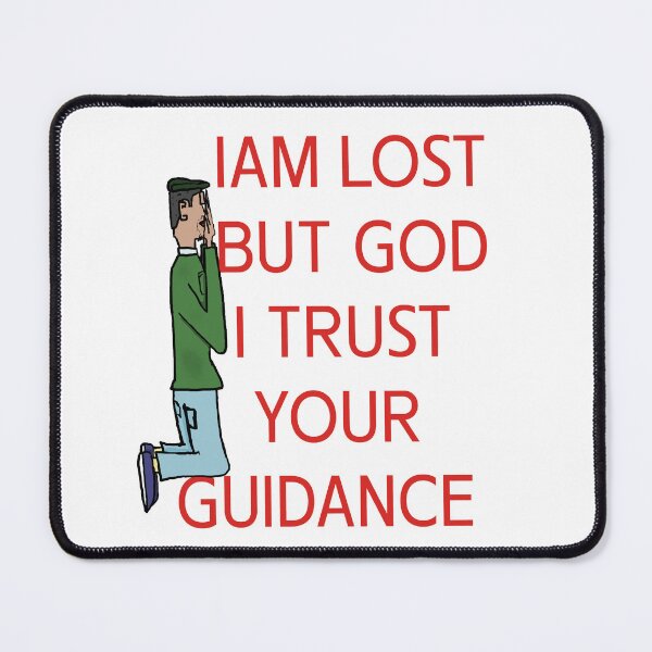 Item preview, Iam Lost But God I Trust Your Guidance designed and sold by Shooz34.