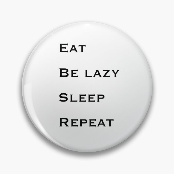Item preview, Eat, sleep, be lazy and repeat designed and sold by MimiKnowsArt.