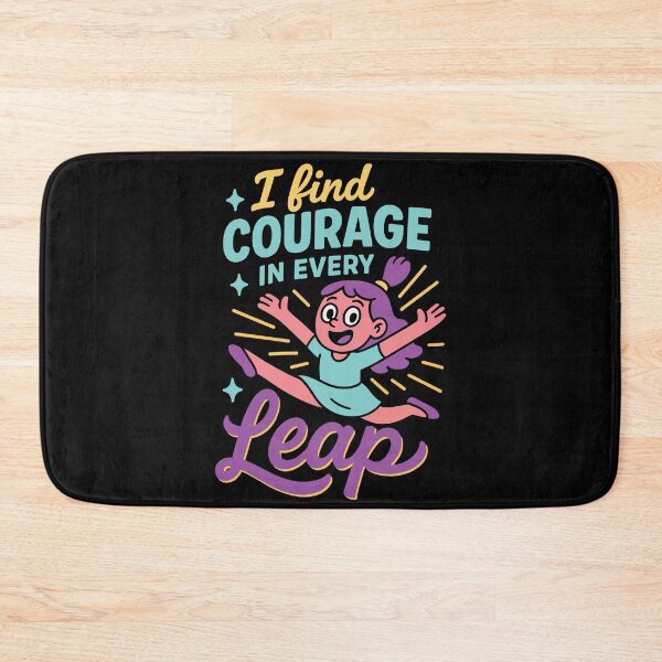 Item preview, I Find Courage In Every Leap Ballett Lieben designed and sold by LuminOrb.