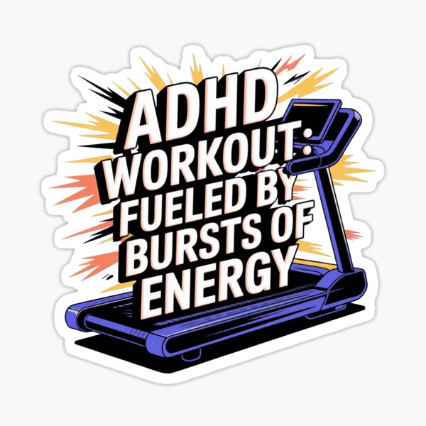 Item preview, ADHD workout, fueled by bursts of energy, ADHD fitness designed and sold by NoetherSym.