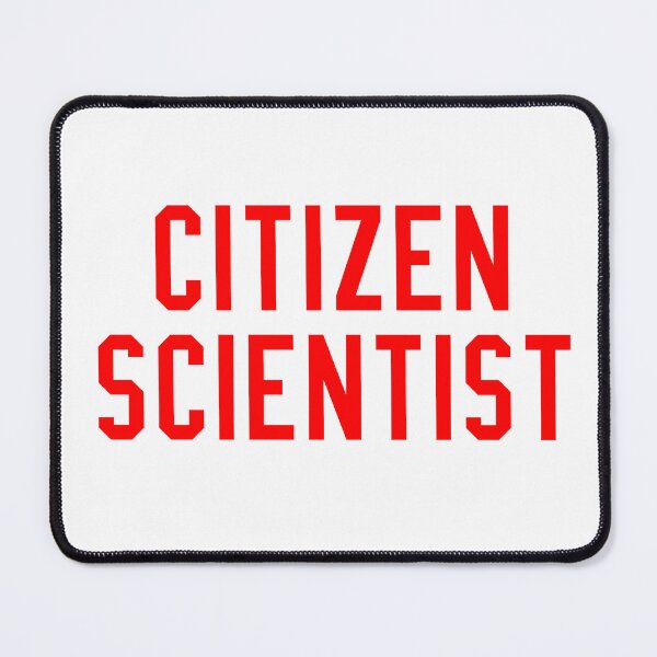 Item preview, Citizen Scientist - Citizen Science designed and sold by RockFireMerch.