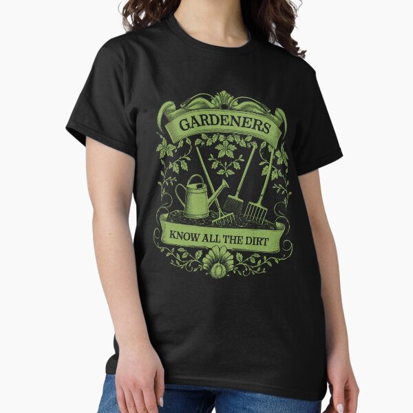 Item preview, Gardening Pun Gardeners Know All The Dirt designed and sold by MadCatPrints.