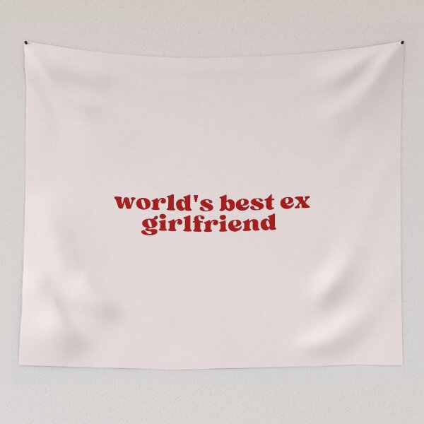 Item preview, world's best ex girlfriend designed and sold by SWETA HALDER.