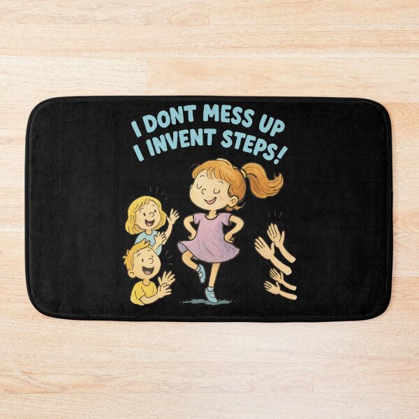 Item preview, I Don't Mess Up I Invent Steps Ballet Love designed and sold by LuminOrb.