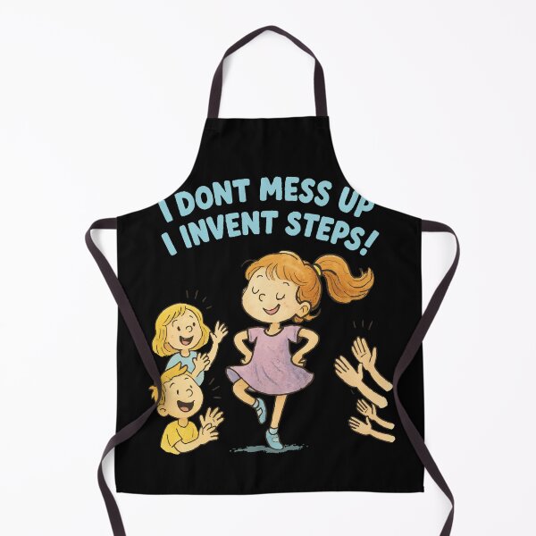 Item preview, I Don't Mess Up I Invent Steps Ballet Love designed and sold by LuminOrb.