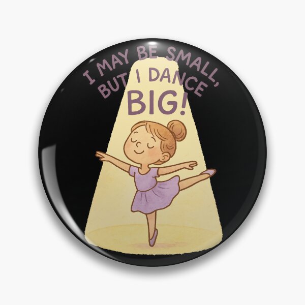 Item preview, I May Be Small But I Dance Big Ballett Lieben designed and sold by LuminOrb.