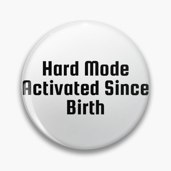 Item preview, Hard Mode Activated Since Birth designed and sold by Ninjacatoff.