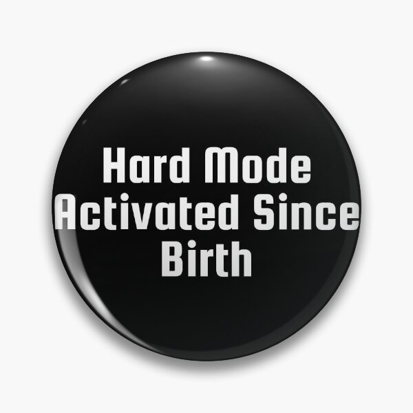 Item preview, Hard Mode Activated Since Birth designed and sold by Ninjacatoff.
