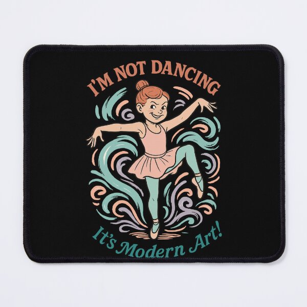 Item preview, I'm Not Dancing It's Modern Art Ballet Dancer designed and sold by LuminOrb.