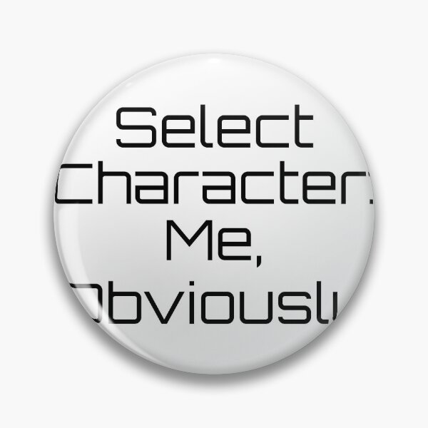 Item preview, Select Character: Me, Obviously designed and sold by Ninjacatoff.