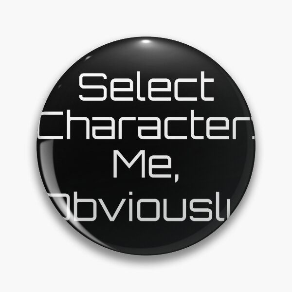 Item preview, Select Character: Me, Obviously designed and sold by Ninjacatoff.