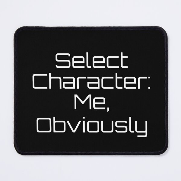 Item preview, Select Character: Me, Obviously designed and sold by Ninjacatoff.