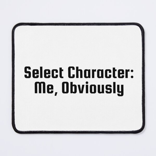 Item preview, Select Character: Me, Obviously designed and sold by Ninjacatoff.