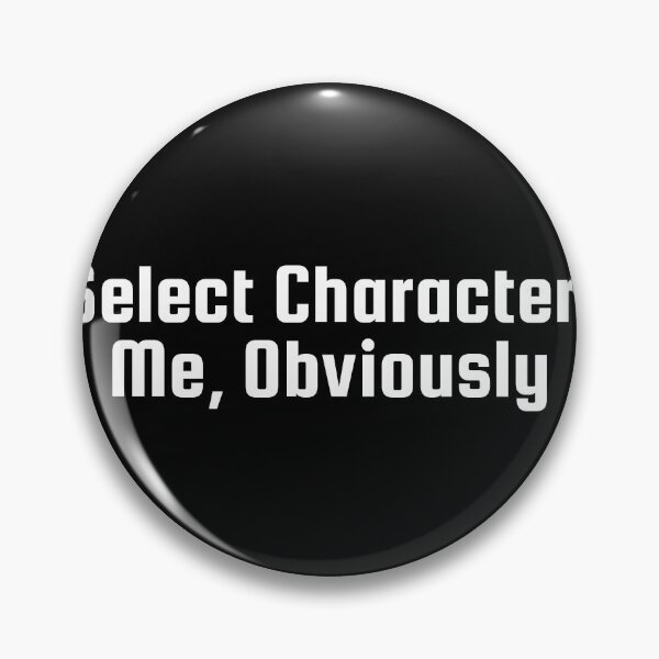 Item preview, Select Character: Me, Obviously designed and sold by Ninjacatoff.