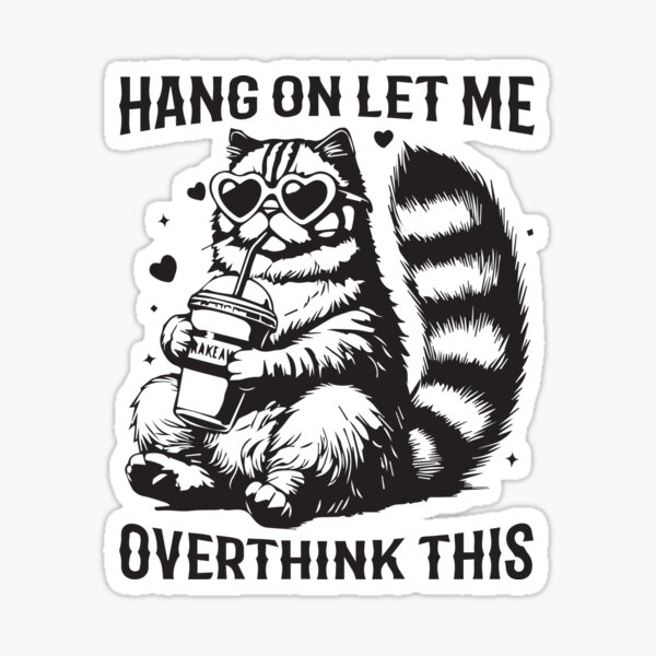 Item preview, Hang on let me overthink this cat designed and sold by BrownHorse90s.