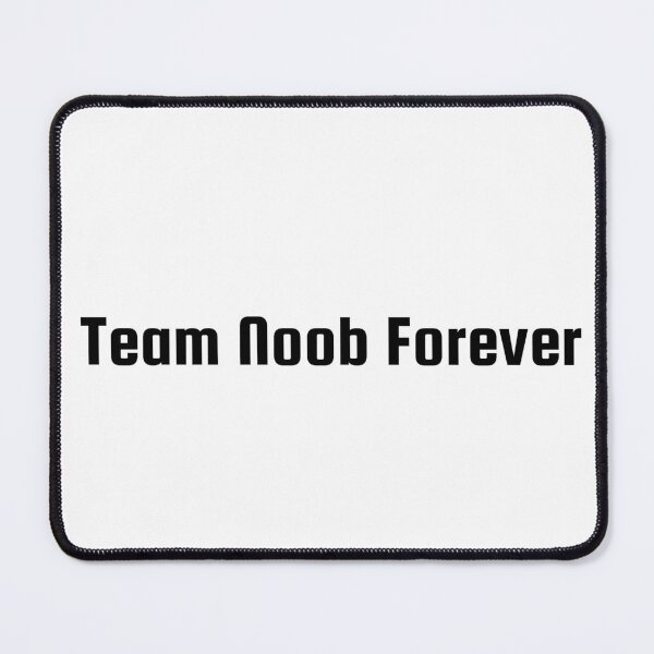 Item preview, Team Noob Forever designed and sold by Ninjacatoff.