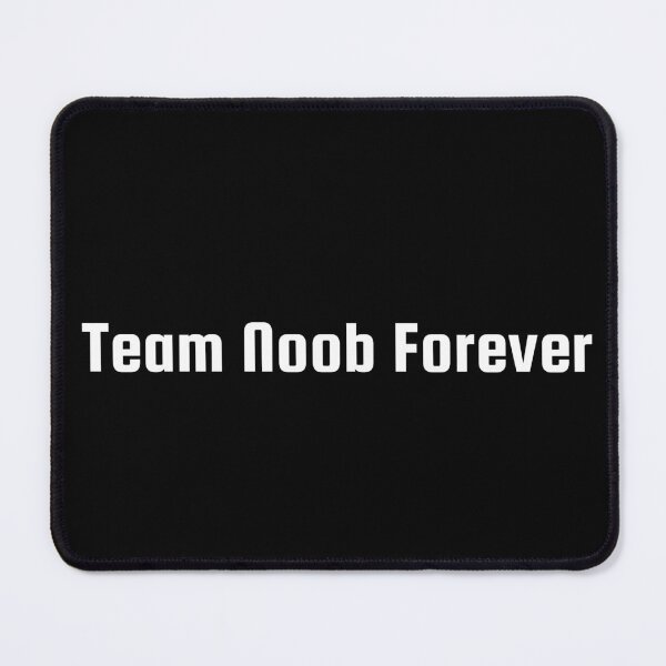 Item preview, Team Noob Forever designed and sold by Ninjacatoff.