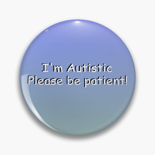Item preview, I Am Autistic, Please Be Patient! - Disability Aid designed and sold by HintOFCabbage_Atelier.