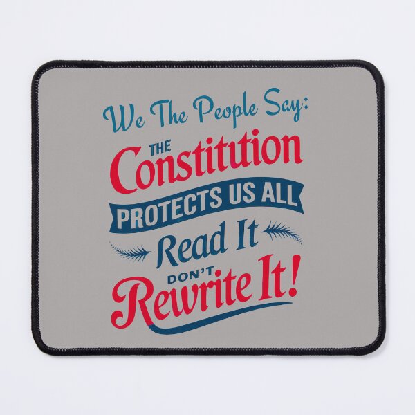 Item preview, We the People Say: The Constitution Protects Us All, Read It, Don’t Rewrite It, Patriotic Freedom Art designed and sold by elynne9.