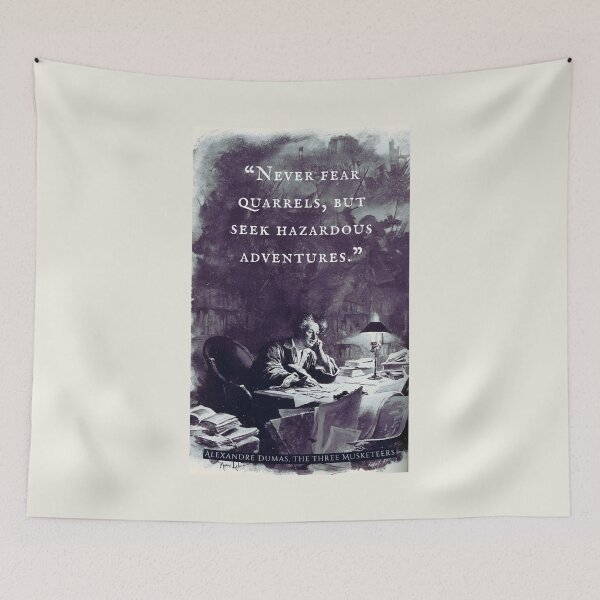 Item preview, Alexandre Dumas quote: Never fear quarrels, but seek hazardous adventures. designed and sold by artbleed.