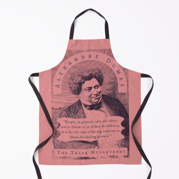 Item preview, Alexandre Dumas quote: People, in general, only ask advice not to follow it; or if they do follow it, it is for the sake of having someone to blame for having given it. designed and sold by artbleed.