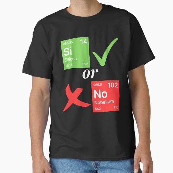 Item preview, Si or No. Funny T-shirt. Chemistry. Clever science humor. designed and sold by WearArtify.