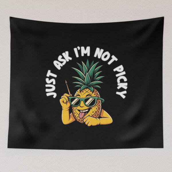 Item preview, Just Ask I'm Not Picky - Funny Pineapple Saying designed and sold by GRABAPSHOP.