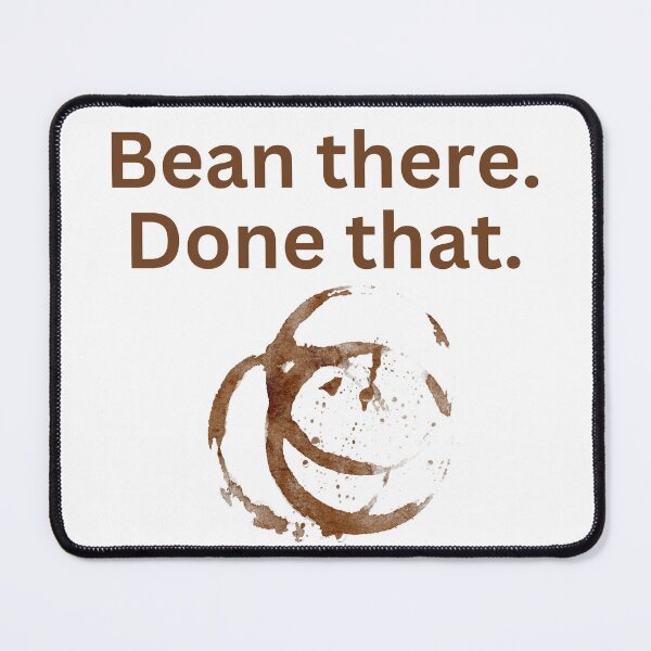 Item preview, Bean There Done That – Funny Coffee Quote Design designed and sold by PeacePassionCoffee.