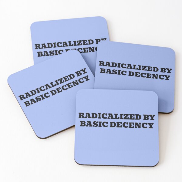 Item preview, Radicalized By Basic Decency designed and sold by WakeNBake-Tees.