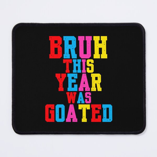 Item preview, Bruh This Year Was Goated All Rizz Funny Last Day Of School designed and sold by macciodesigns.