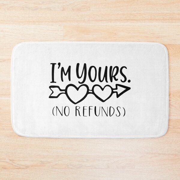 Item preview, Im Yours No Refunds designed and sold by PioneerX1.