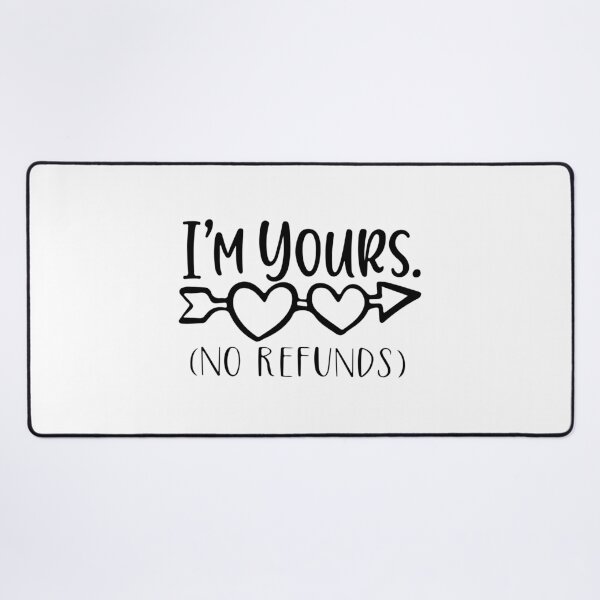 Item preview, Im Yours No Refunds designed and sold by PioneerX1.