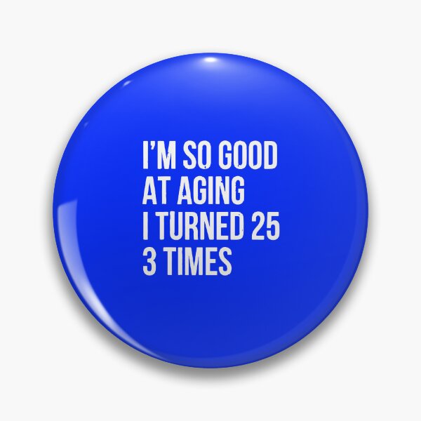Item preview, 75th Birthday, I Am So Good At Aging I Turned 25 3 Times, 75th Birthday Gift, Birthday Of Grandmother, Sarcastic Birthday  designed and sold by DesignDenDo ⭐⭐⭐⭐⭐.