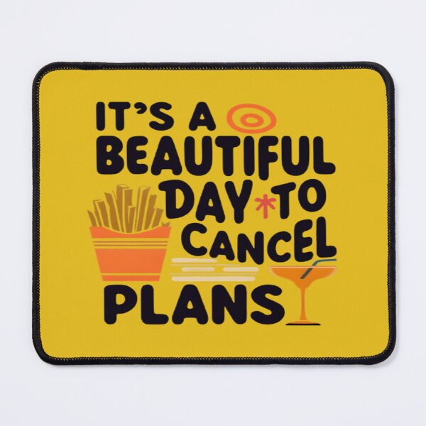 Item preview, It's a Beautiful Day to Cancel Plans designed and sold by Danivique.