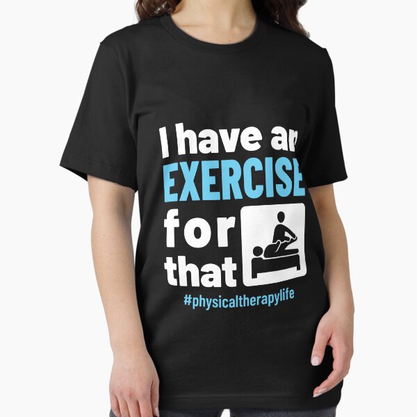 Item preview, Physical Therapy Physio I Have an Exercise for That designed and sold by jaygo.