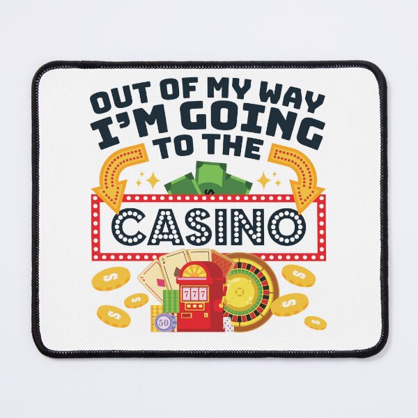 Item preview, Out of My Way I'm Going to the Casino designed and sold by jaygo.