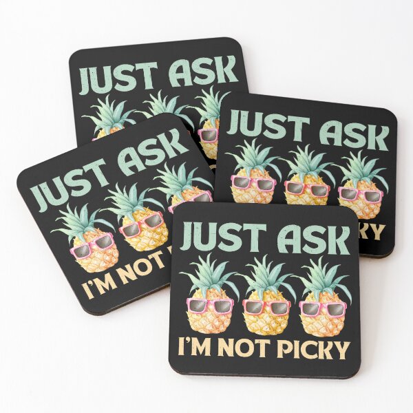 Item preview, Just Ask I'm Not Picky Funny Embarrassing Inappropriate Pineapple designed and sold by macciodesigns.