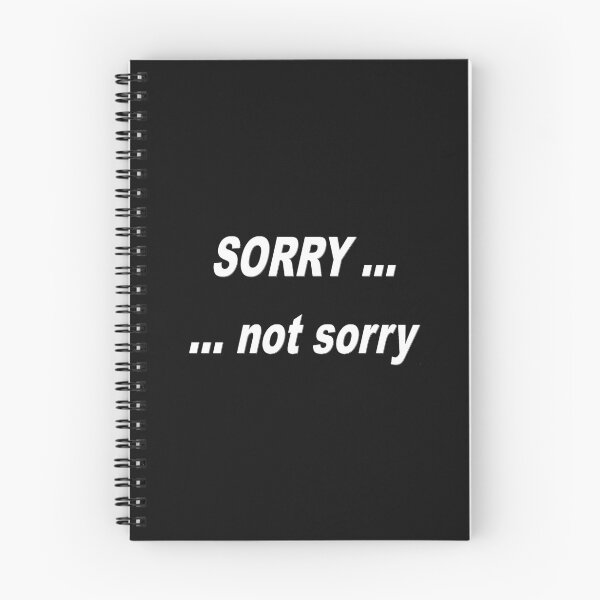 Item preview, Sorry Not Sorry designed and sold by jaynerushton.