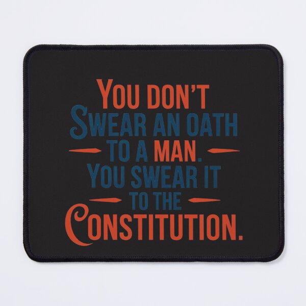 Item preview, You Don’t Swear An Oath To A Man. You Swear It To The Constitution: Patriotic Protest Art designed and sold by elynne9.