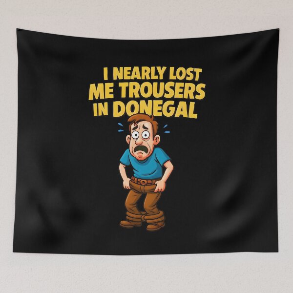 Item preview, I Nearly Lost Me Trousers In Donegal Ireland designed and sold by OliDesigns.