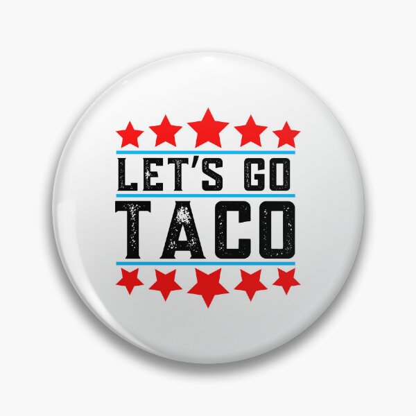 Item preview, Lets Go Taco, Funny, Resist designed and sold by Teetreasure2.