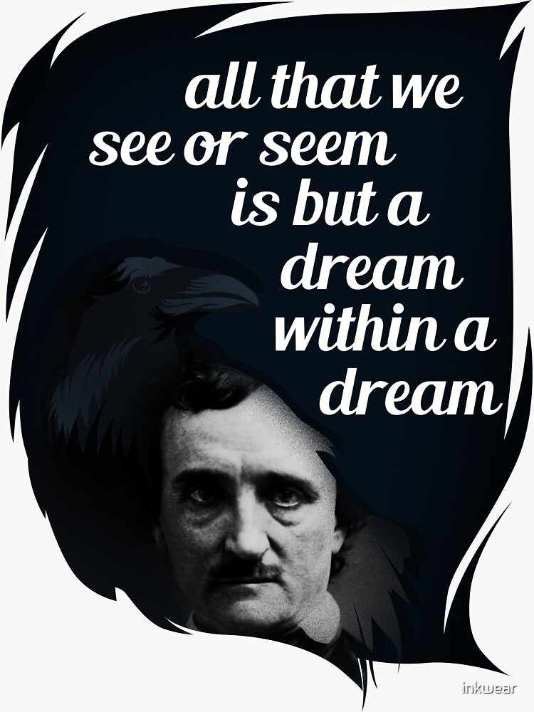 "Edgar Allan Poe Quote: All That We See Or Seem Is But A Dream Within A ...