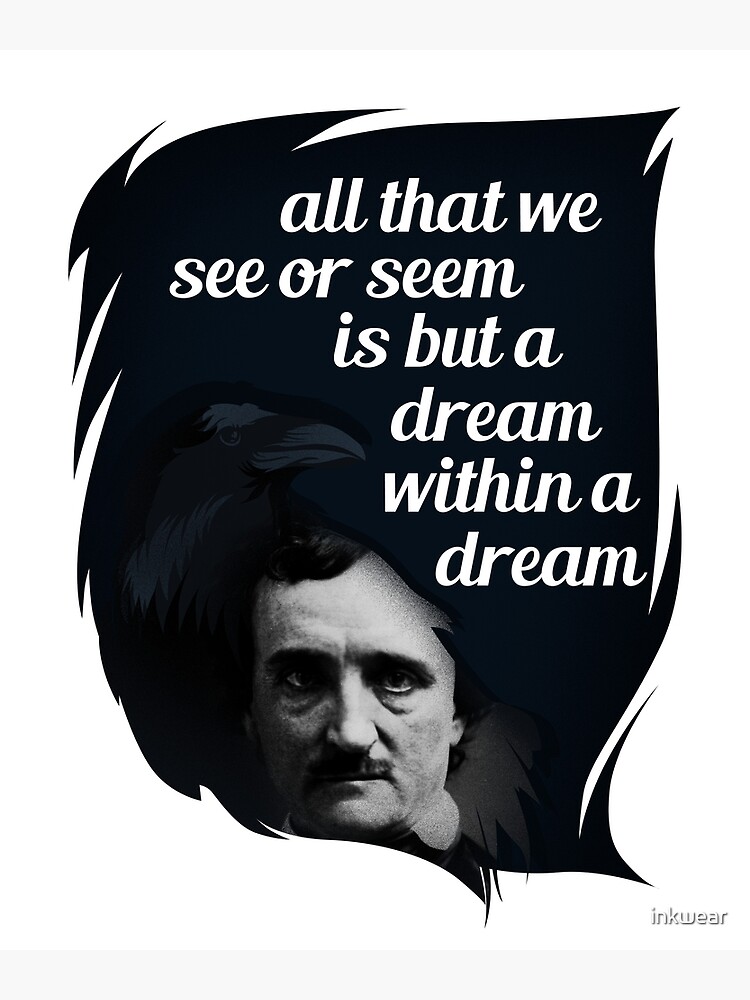 "Edgar Allan Poe Quote: All That We See Or Seem Is But A Dream Within A ...